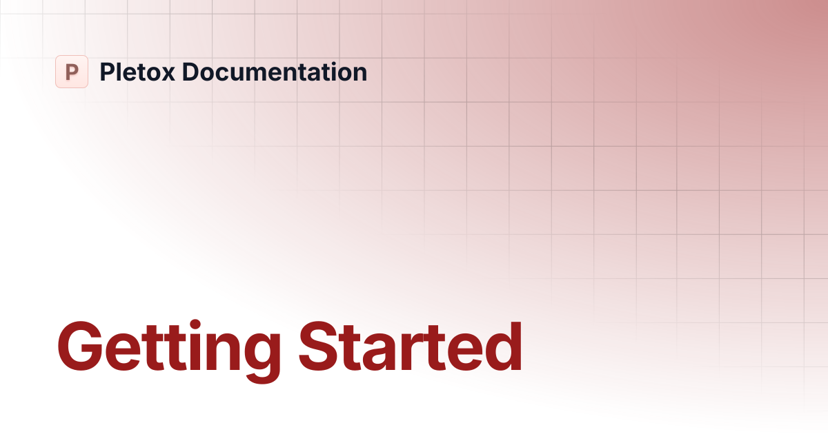 Getting Started | Pletox Documentation
